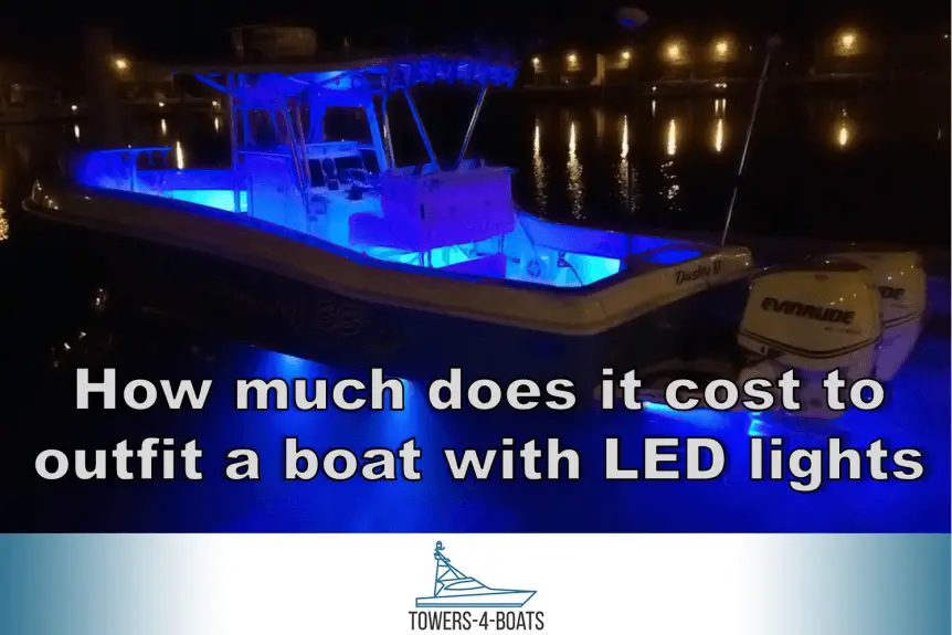 How much does it cost to outfit a boat with LED lights ...