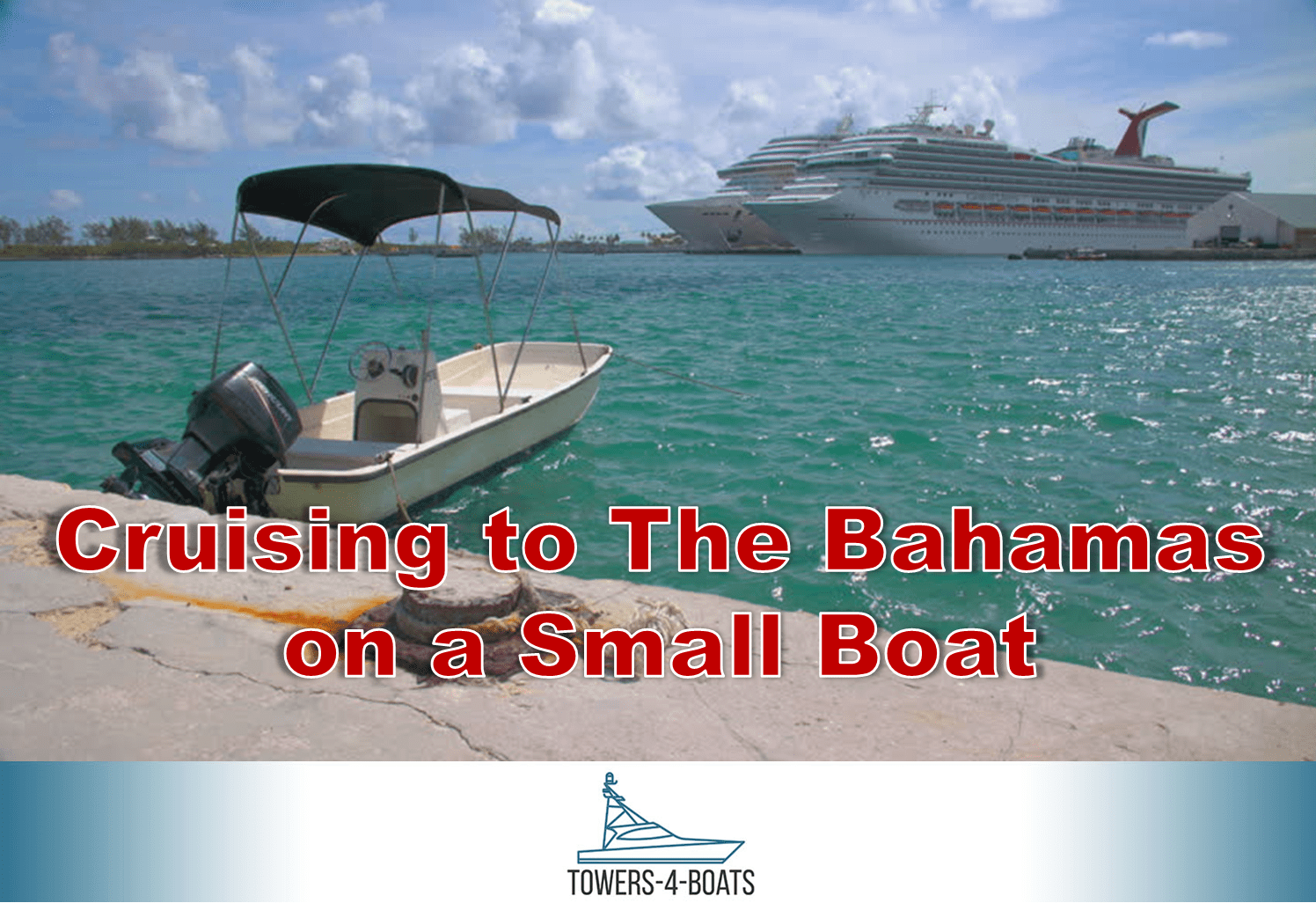 Cruising to The Bahamas on a Small Boat Boating Life