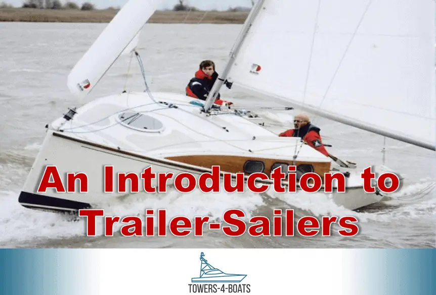 You are currently viewing What is a Trailer-Sailer and Should You Have One