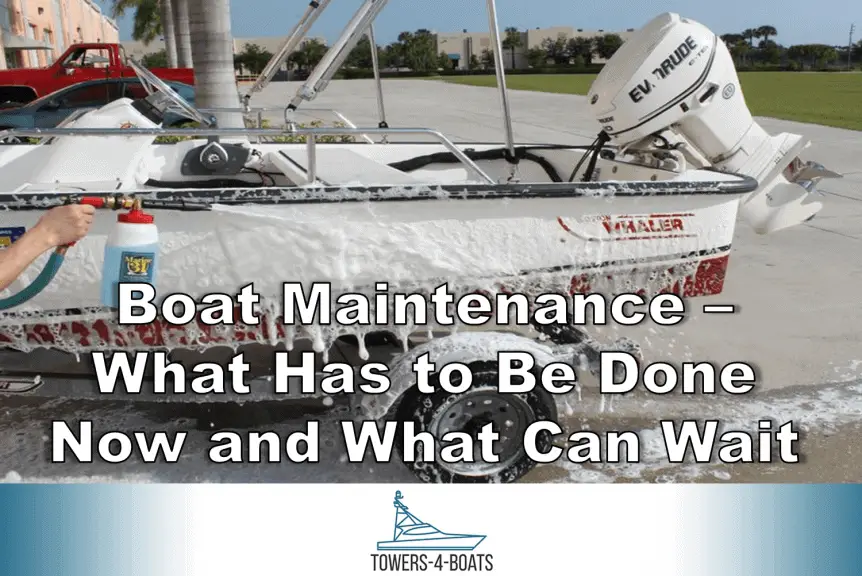 Boat Maintenance – What Has to Be Done Now and What Can Wait – Boating Hub