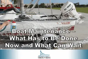 Boat Maintenance – What Has to Be Done Now and What Can Wait