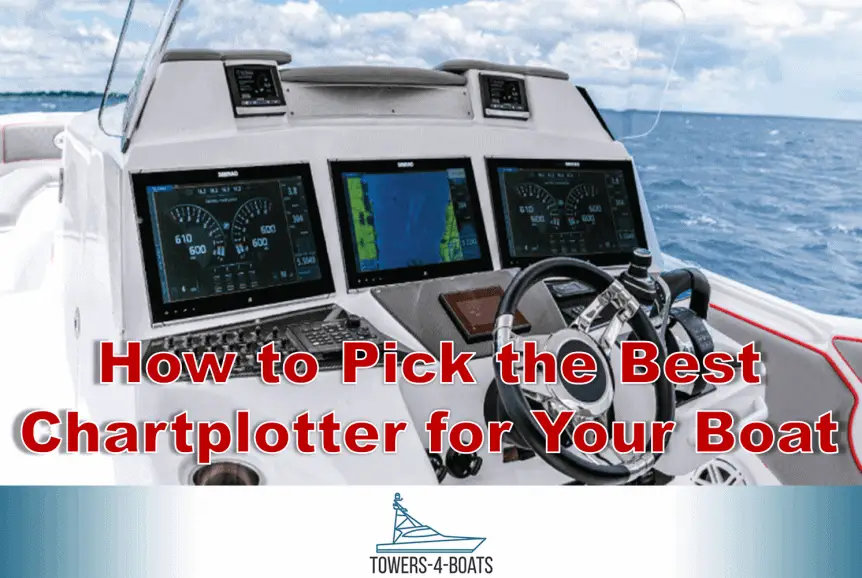 How to Pick the Best Chartplotter for Your Boat