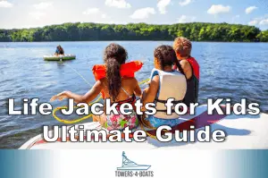 Life Jackets for Kids | Ultimate Guide
