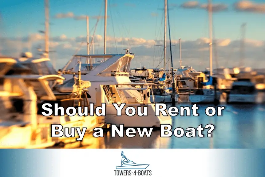 Should You Rent or Buy a New Boat?
