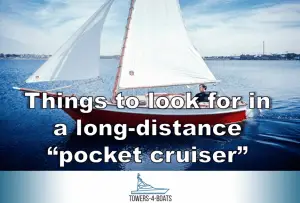 Read more about the article Things to Look for in a Long-Distance “Pocket Cruiser”