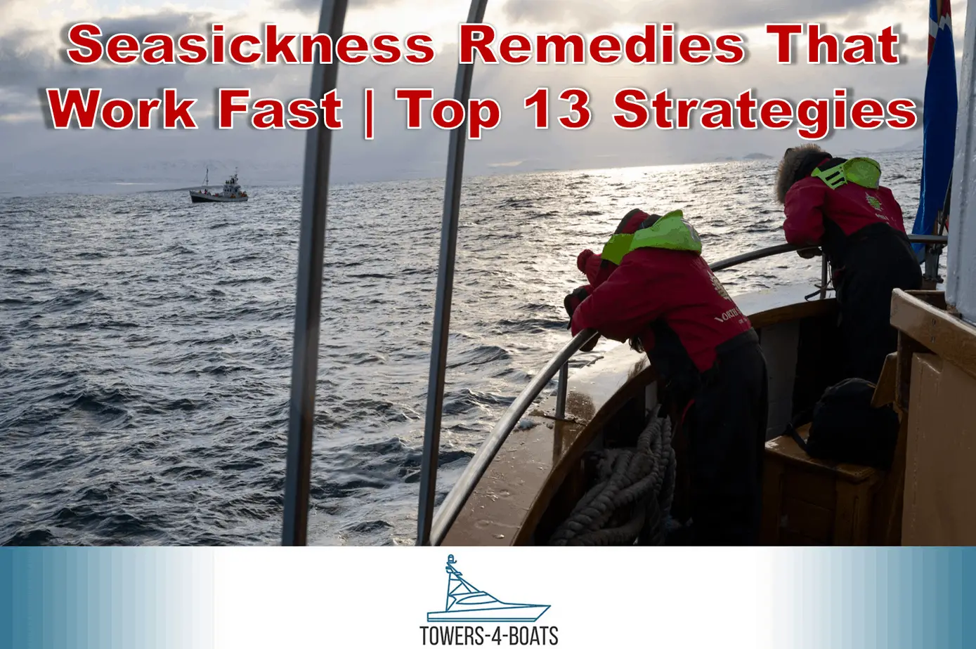 Seasickness Remedies That Work Fast | Top 13 Strategies