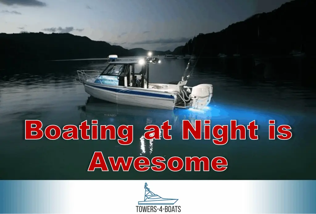 Boating at Night is Awesome Boating Hub