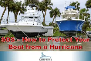 SOS – How to Protect Your Boat from a Hurricane