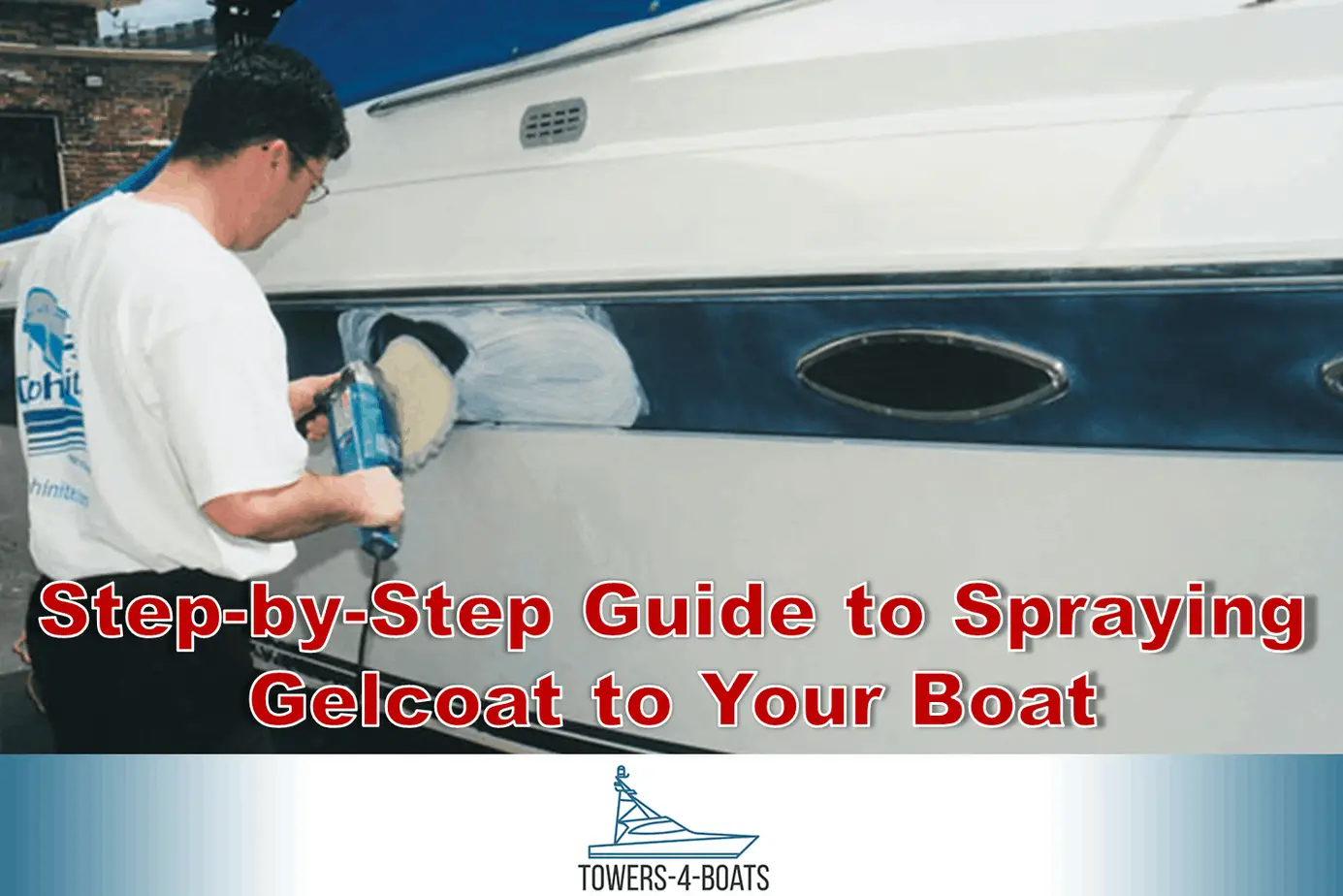 You are currently viewing Step-by-Step Guide to Spraying Gelcoat to Your Boat